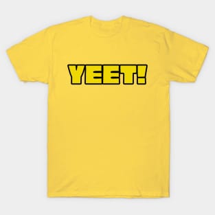 Yeet! T-Shirt